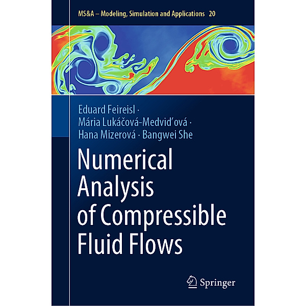 Numerical Analysis of Compressible Fluid Flows, Eduard Feireisl, Mária Lukácová-Medvidová, Hana Mizerová, Bangwei She