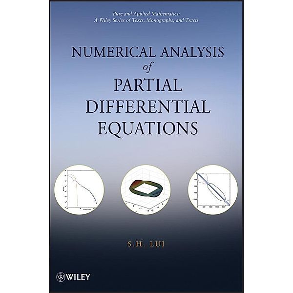 Numerical Analysis of Partial Differential Equations / Wiley Series in Pure and Applied Mathematics, S. H Lui