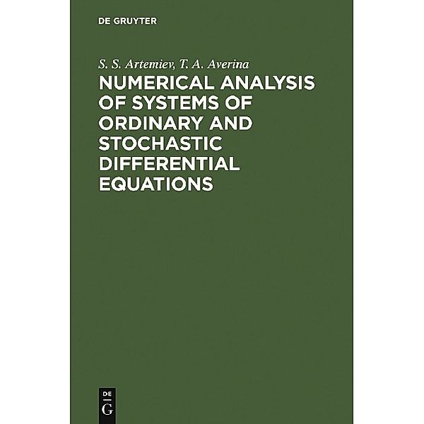 Numerical Analysis of Systems of Ordinary and Stochastic Differential Equations, S. S. Artemiev, T. A. Averina