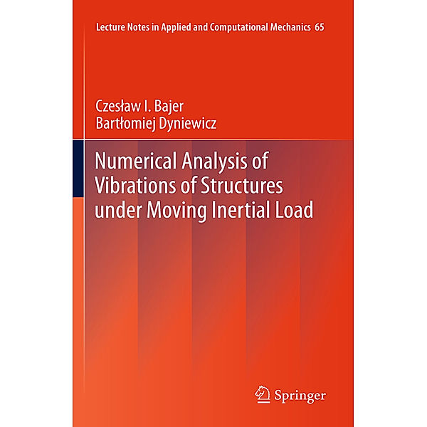 Numerical Analysis of Vibrations of Structures under Moving Inertial Load, Czeslaw I. Bajer, Bartlomiej Dyniewicz