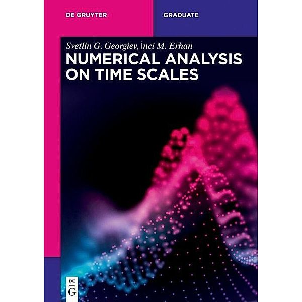 Numerical Analysis on Time Scales, Inci M. Erhan, Svetlin G. Georgiev