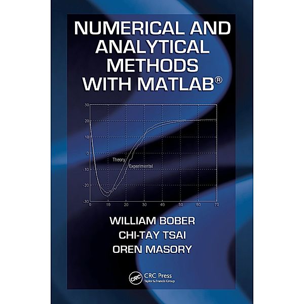 Numerical and Analytical Methods with MATLAB, William Bober, Chi-Tay Tsai, Oren Masory