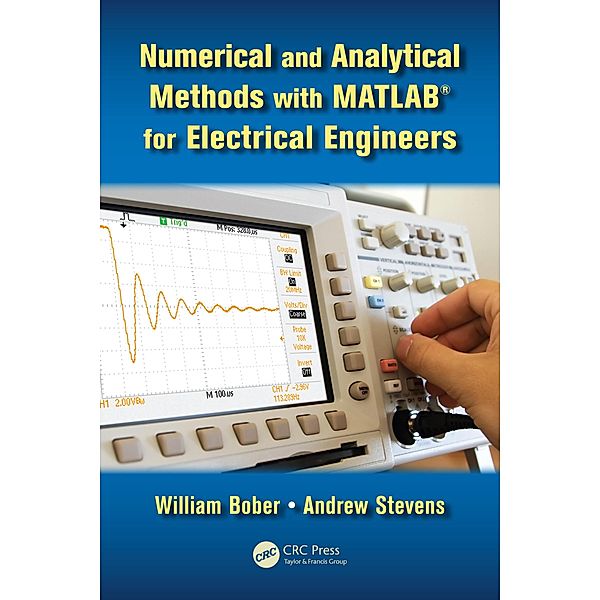 Numerical and Analytical Methods with MATLAB for Electrical Engineers, William Bober, Andrew Stevens