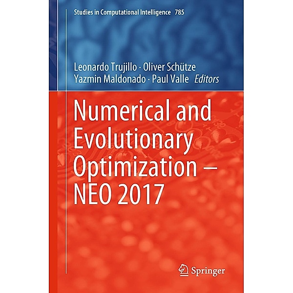 Numerical and Evolutionary Optimization - NEO 2017 / Studies in Computational Intelligence Bd.785