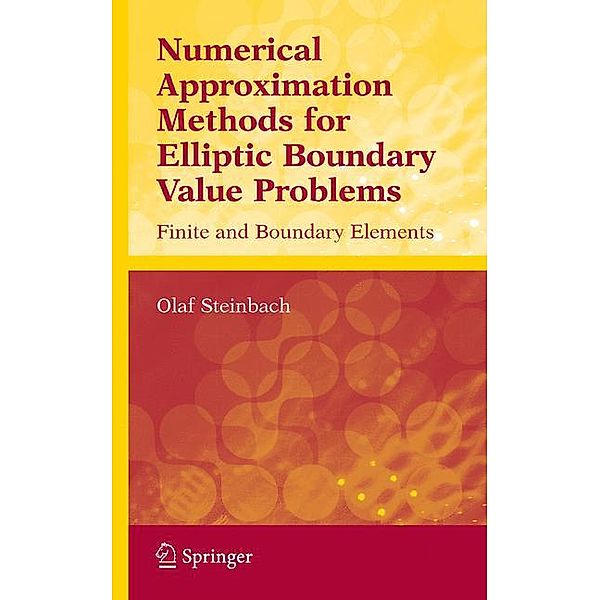 Numerical Approximation Methods for Elliptic Boundary Value Problems, Olaf Steinbach