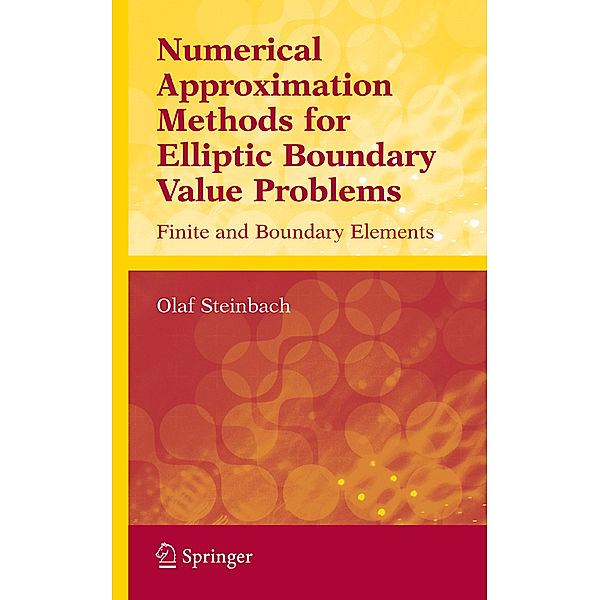 Numerical Approximation Methods for Elliptic Boundary Value Problems, Olaf Steinbach