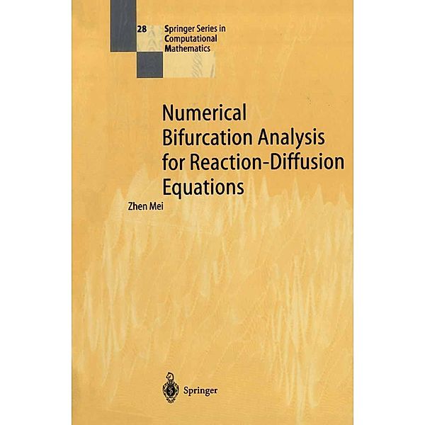 Numerical Bifurcation Analysis for Reaction-Diffusion Equations / Springer Series in Computational Mathematics Bd.28, Zhen Mei