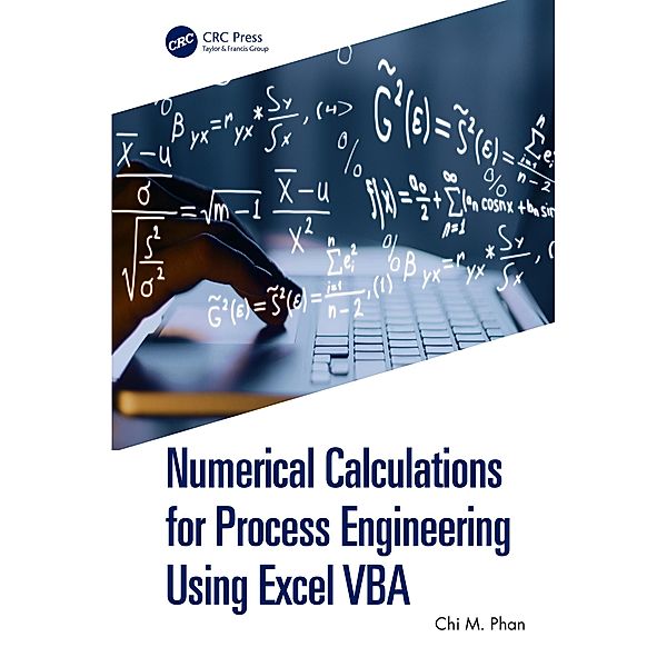 Numerical Calculations for Process Engineering Using Excel VBA, Chi M. Phan