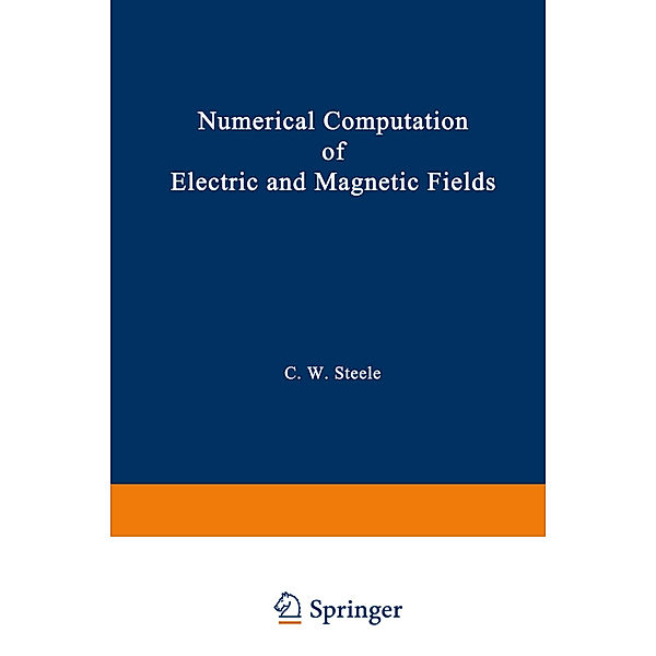 Numerical Computation of Electric and Magnetic Fields, Charles W. Steele