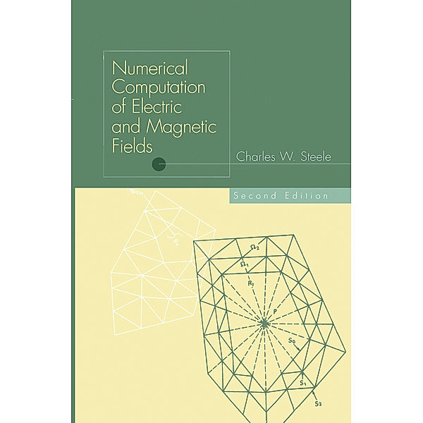 Numerical Computation of Electric and Magnetic Fields, Charles W. Steele