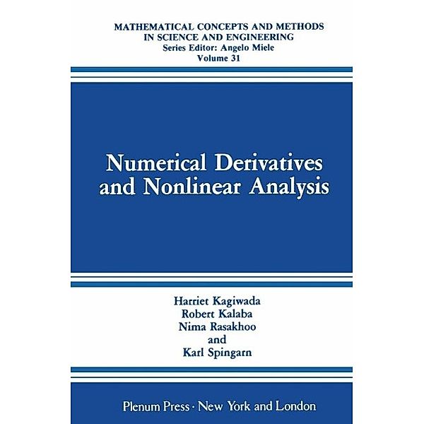 Numerical Derivatives and Nonlinear Analysis / Mathematical Concepts and Methods in Science and Engineering Bd.31, Harriet Kagiwada, Robert Kalaba, Nima Rasakhoo, Karl Spingarn