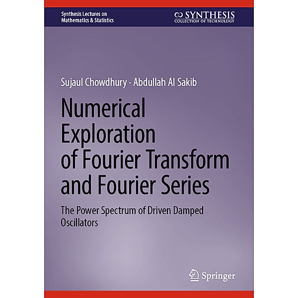 Numerical Exploration of Fourier Transform and Fourier Series, Sujaul Chowdhury, Abdullah Al Sakib