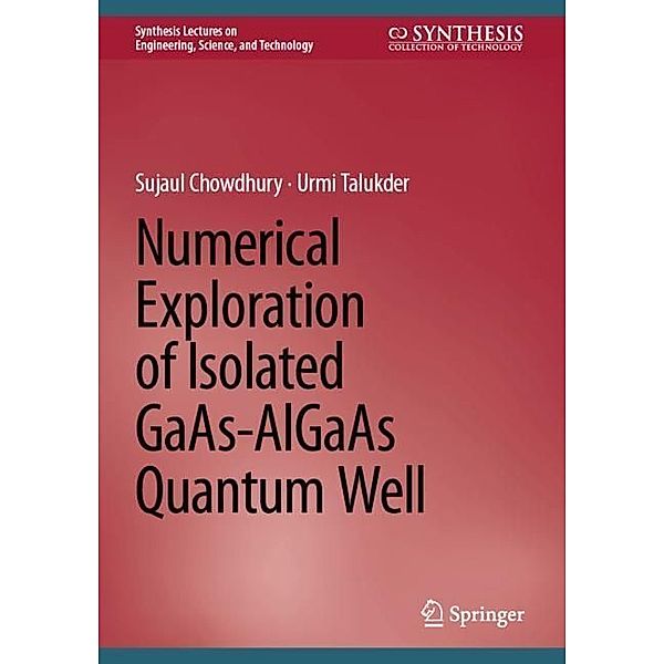 Numerical Exploration of Isolated GaAs-AlGaAs Quantum Well, Sujaul Chowdhury, Urmi Talukder