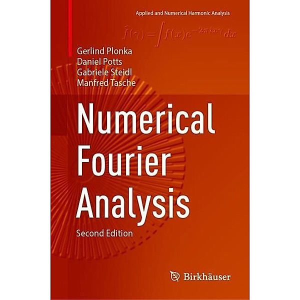 Numerical Fourier Analysis, Gerlind Plonka, Daniel Potts, Gabriele Steidl, Manfred Tasche