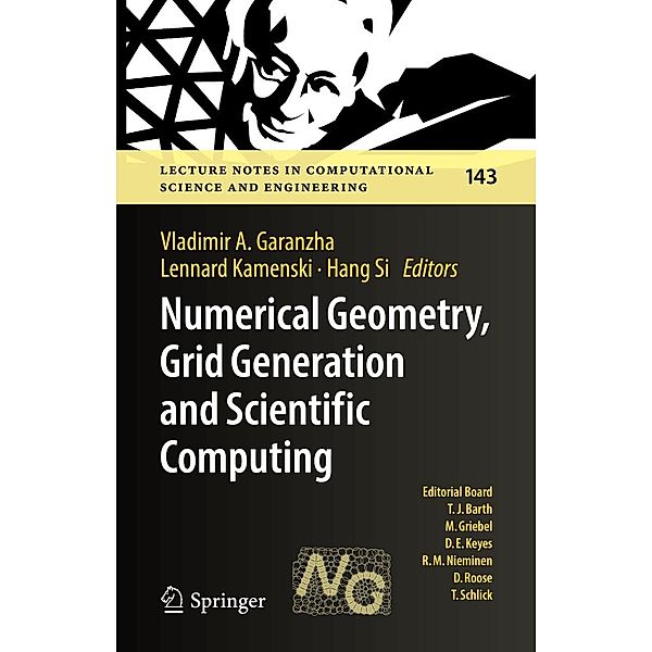 Numerical Geometry, Grid Generation and Scientific Computing / Lecture Notes in Computational Science and Engineering Bd.143