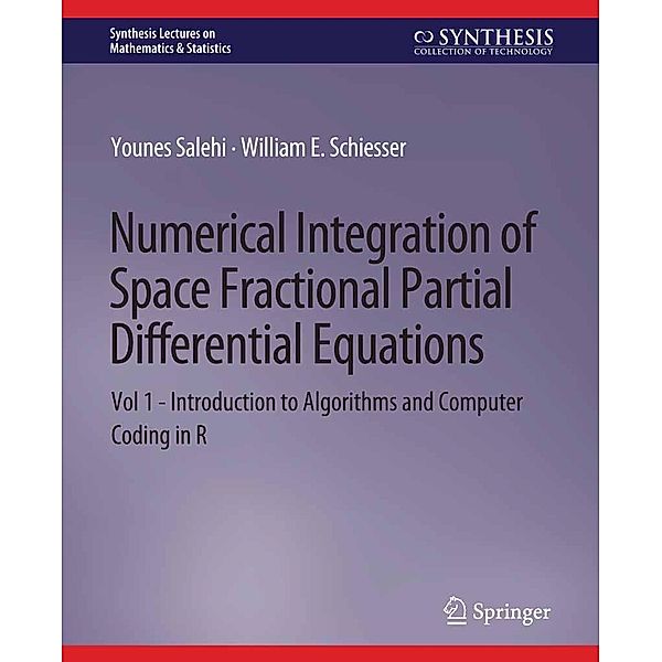 Numerical Integration of Space Fractional Partial Differential Equations / Synthesis Lectures on Mathematics & Statistics, Younes Salehi, William E. Schiesser