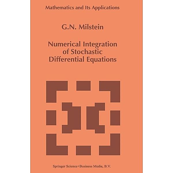 Numerical Integration of Stochastic Differential Equations, G. N. Milstein