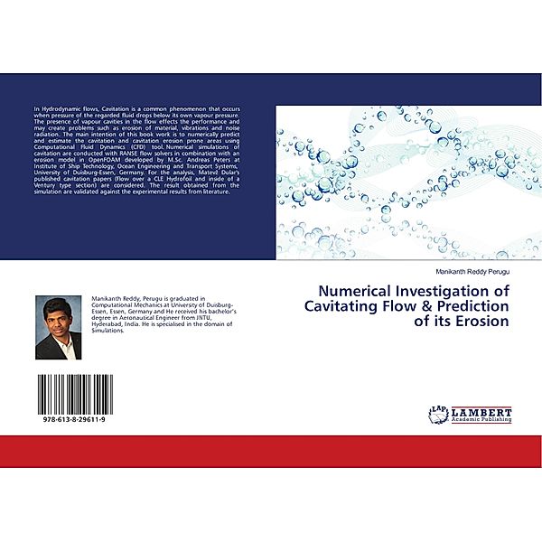 Numerical Investigation of Cavitating Flow & Prediction of its Erosion, Manikanth Reddy Perugu