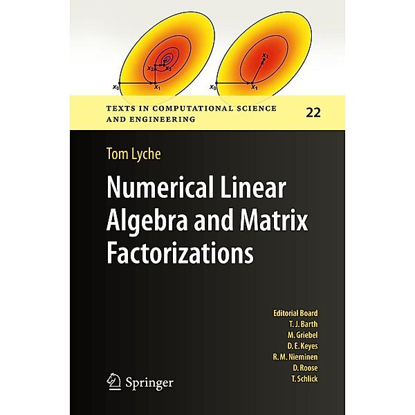 Numerical Linear Algebra and Matrix Factorizations / Texts in Computational Science and Engineering Bd.22, Tom Lyche