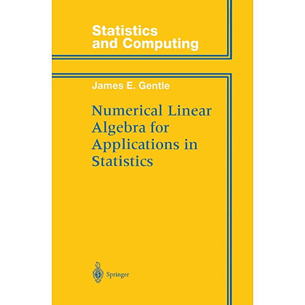 Numerical Linear Algebra for Applications in Statistics, James E. Gentle