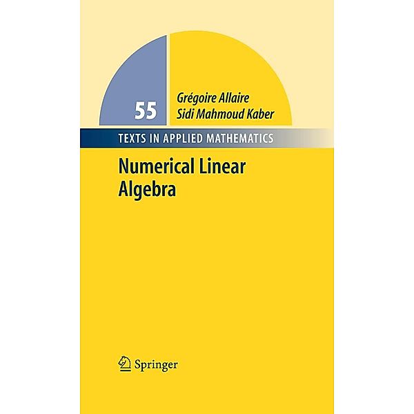 Numerical Linear Algebra / Texts in Applied Mathematics Bd.55, Grégoire Allaire, Sidi Mahmoud Kaber
