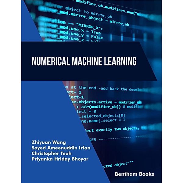 Numerical Machine Learning, Zhiyuan Wang, Sayed Ameenuddin Irfan, Christopher Teoh