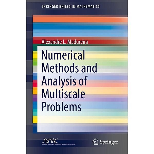 Numerical Methods and Analysis of Multiscale Problems / SpringerBriefs in Mathematics, Alexandre L. Madureira