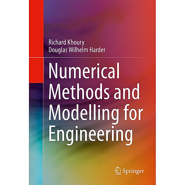 Numerical Methods and Modelling for Engineering, Richard Khoury, Douglas Wilhelm Harder