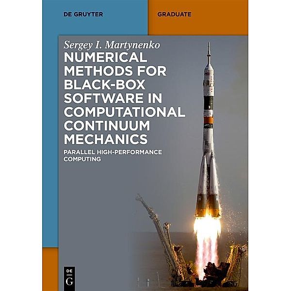 Numerical Methods for Black-Box Software in Computational Continuum Mechanics / De Gruyter Textbook, Sergey I. Martynenko