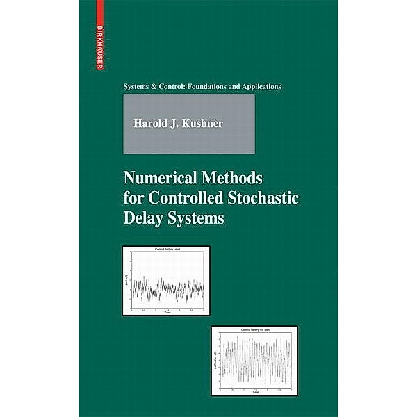 Numerical Methods for Controlled Stochastic Delay Systems, Harold Kushner