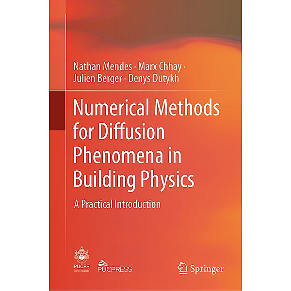 Numerical Methods for Diffusion Phenomena in Building Physics, Nathan Mendes, Marx Chhay, Julien Berger, Denys Dutykh