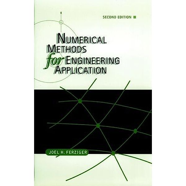 Numerical Methods for Engineering Application, Joel H. Ferziger