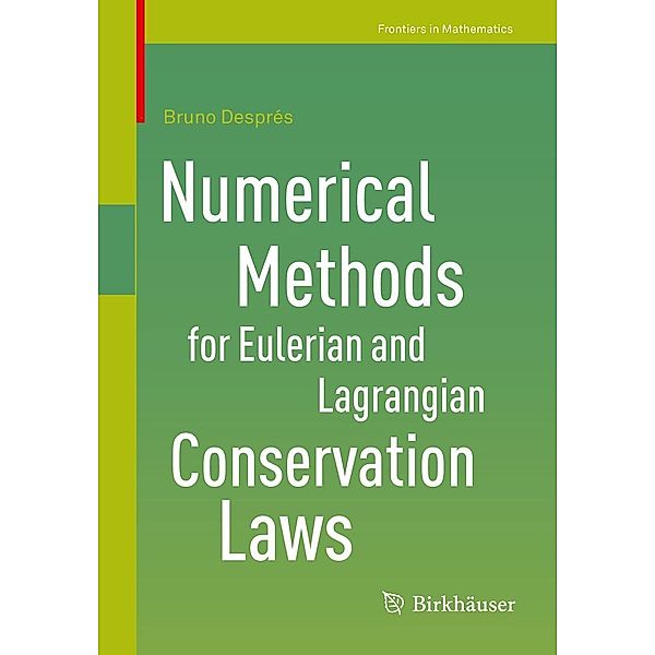 Numerical Methods for Eulerian and Lagrangian Conservation Laws / Frontiers in Mathematics, Bruno Després