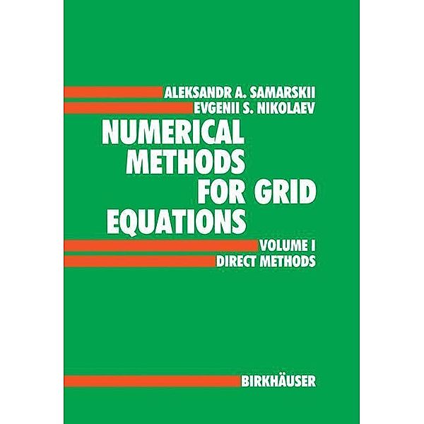 Numerical Methods for Grid Equations: Bd. 1 Numerical Methods for Grid Equations, E. S. Nikolaev, A. A. Samarskij