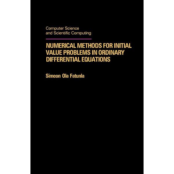 Numerical Methods for Initial Value Problems in Ordinary Differential Equations, Simeon Ola Fatunla