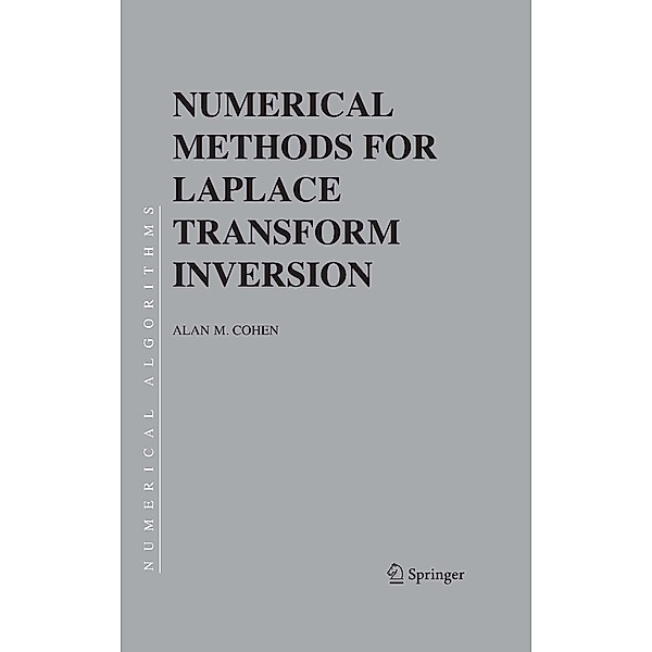 Numerical Methods for Laplace Transform Inversion / Numerical Methods and Algorithms Bd.5, Alan M. Cohen