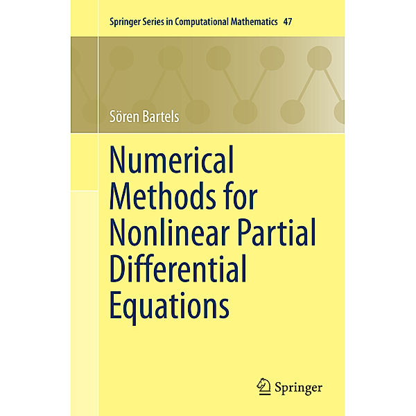 Numerical Methods for Nonlinear Partial Differential Equations, Sören Bartels