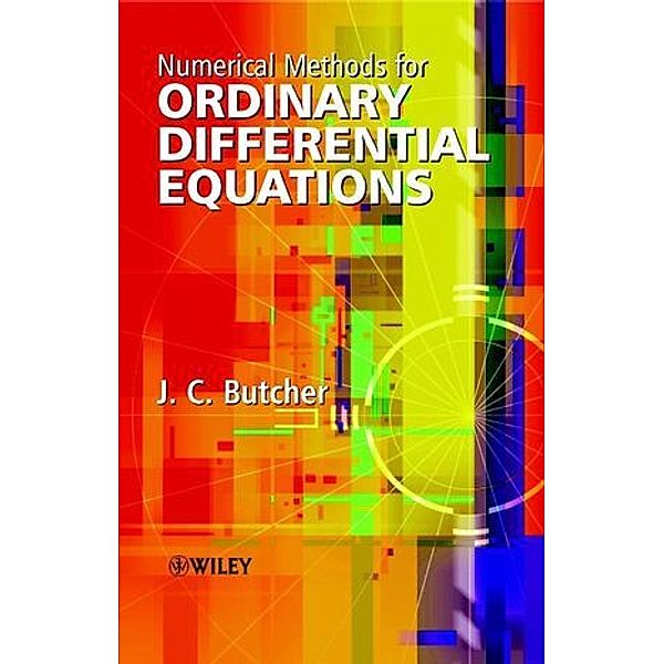 Numerical Methods for Ordinary Differential Equations, J. C. Butcher