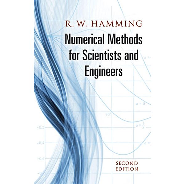 Numerical Methods for Scientists and Engineers / Dover Books on Mathematics, Richard Hamming