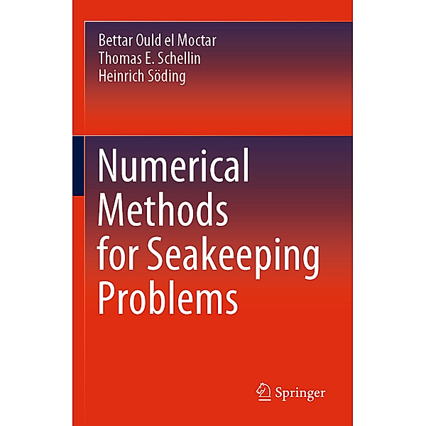 Numerical Methods for Seakeeping Problems, Bettar Ould el Moctar, Thomas E. Schellin, Heinrich Söding