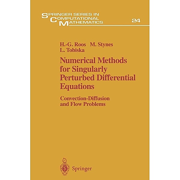 Numerical Methods for Singularly Perturbed Differential Equations / Springer Series in Computational Mathematics Bd.24, Hans-Görg Roos, Martin Stynes, Lutz Tobiska