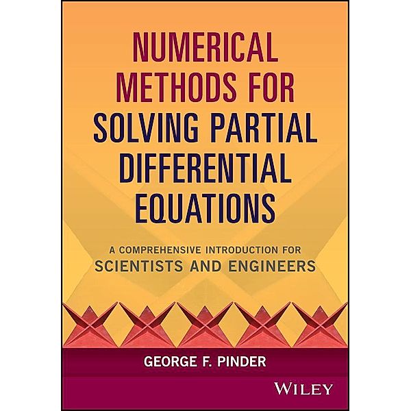 Numerical Methods for Solving Partial Differential Equations, George F. Pinder