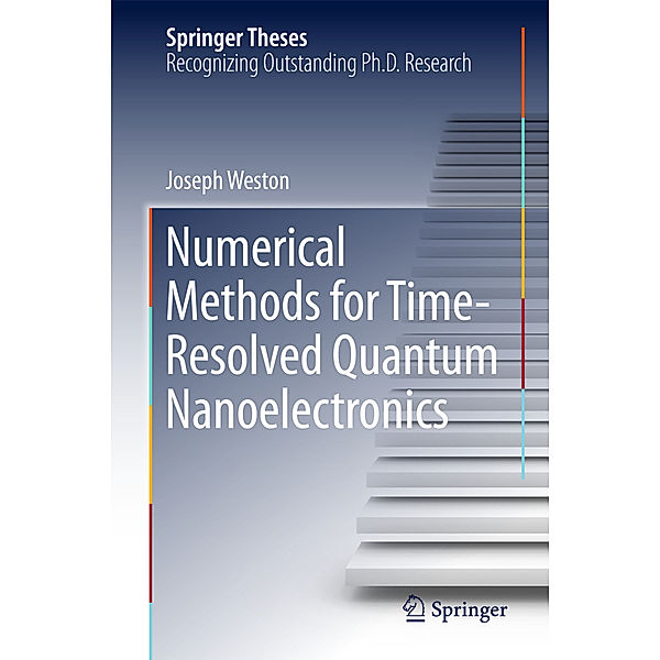 Numerical Methods for Time-Resolved Quantum Nanoelectronics, Joseph Weston