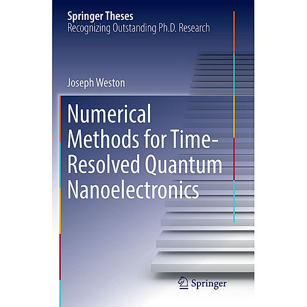 Numerical Methods for Time-Resolved Quantum Nanoelectronics, Joseph Weston