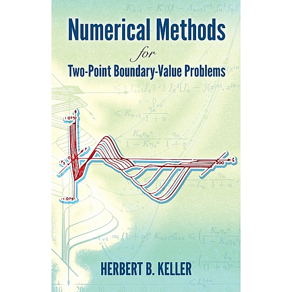 Numerical Methods for Two-Point Boundary-Value Problems / Dover Books on Mathematics, Herbert B. Keller