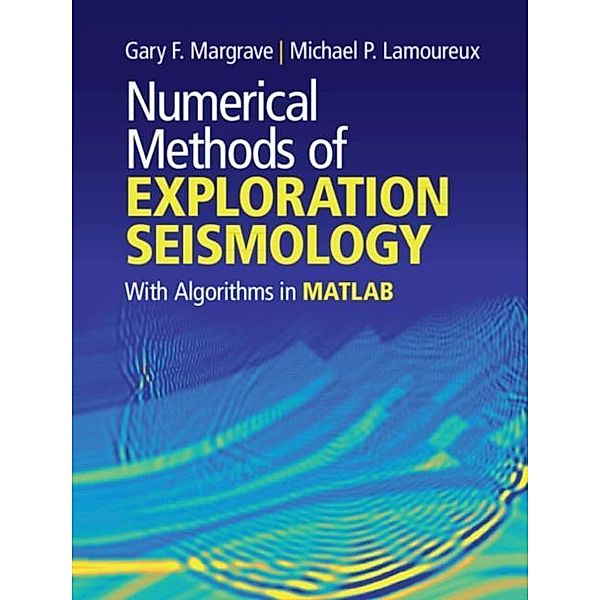 Numerical Methods of Exploration Seismology, Gary F. Margrave