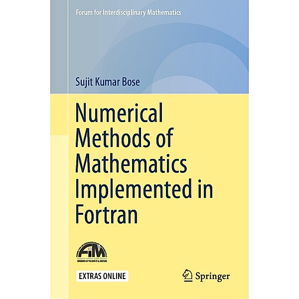Numerical Methods of Mathematics Implemented in Fortran / Forum for Interdisciplinary Mathematics, Sujit Kumar Bose