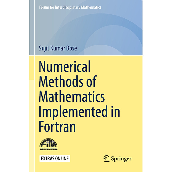 Numerical Methods of Mathematics Implemented in Fortran, Sujit Kumar Bose
