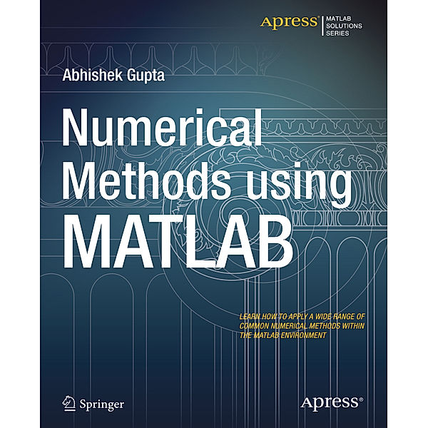 Numerical Methods using MATLAB, Abhishek Gupta