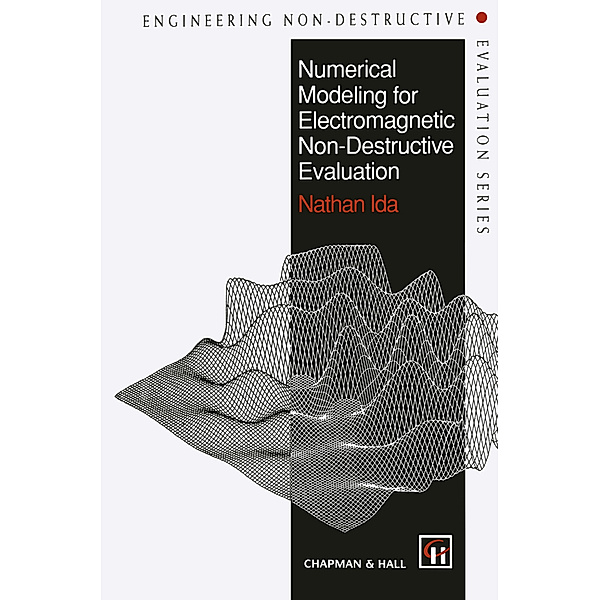 Numerical Modeling for Electromagnetic Non-Destructive Evaluation, N. Ida